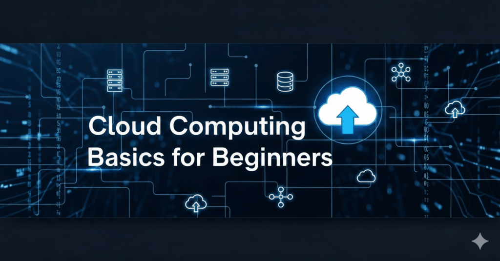 Cloud Computing Basics for Beginners