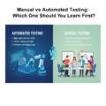 Manual vs Automated Testing: Which One Should You Learn First?